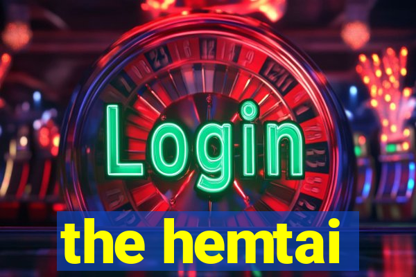 the hemtai